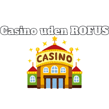 Udenlandske Casinoer uden ROFUS - En Guide til Spiloplevelser